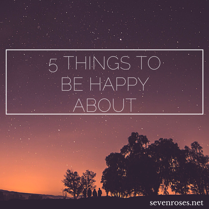 5 things to be happy about