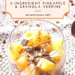 last minute dessert idea for New Year's Eve: 3-ingredient Pineapple & Granola verrine